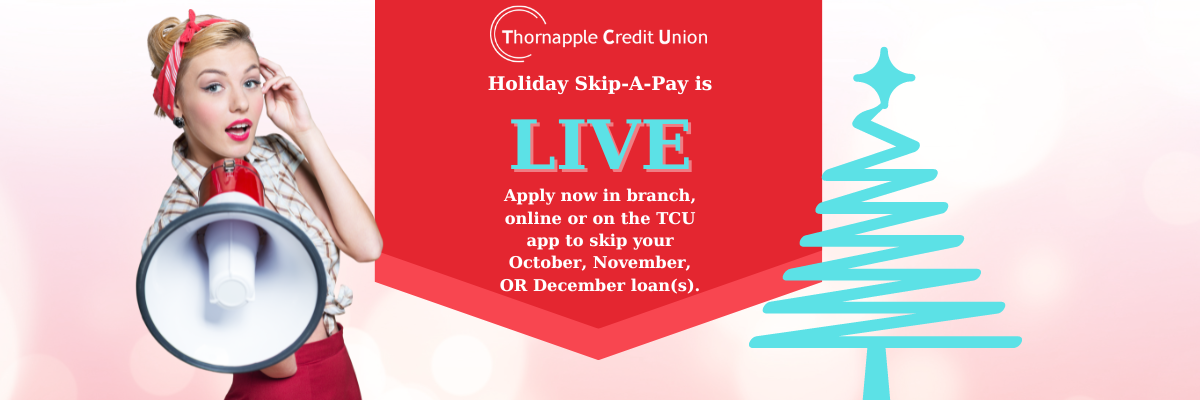 Holiday Skip-A-Pay is LIVE. Apply now in branch onlinee or on the TCU app to skip your October, November, OR December loan(s).